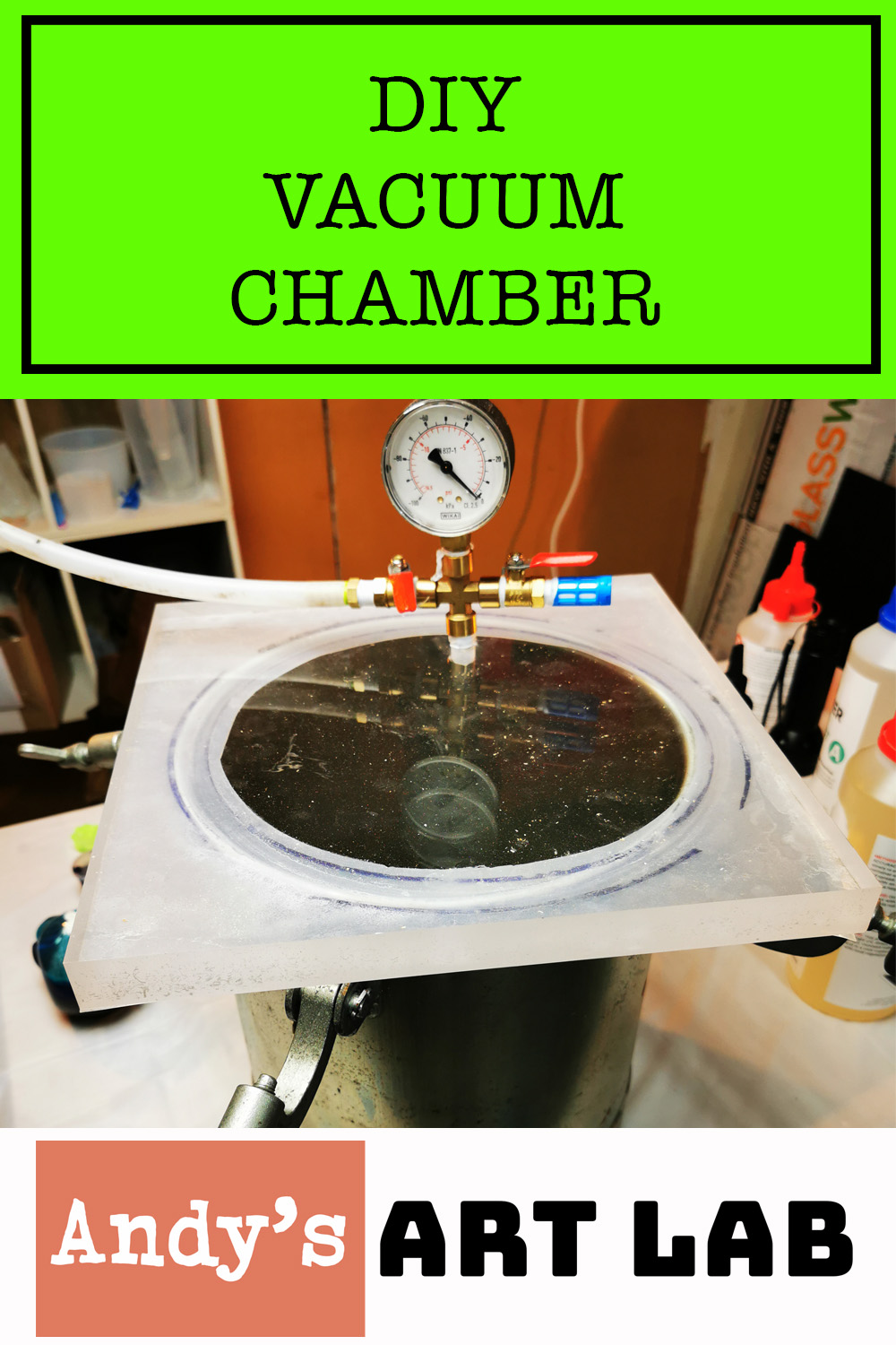 How To make a DIY Vacuum Chamber for removing air bubbles - Andys Art Lab
