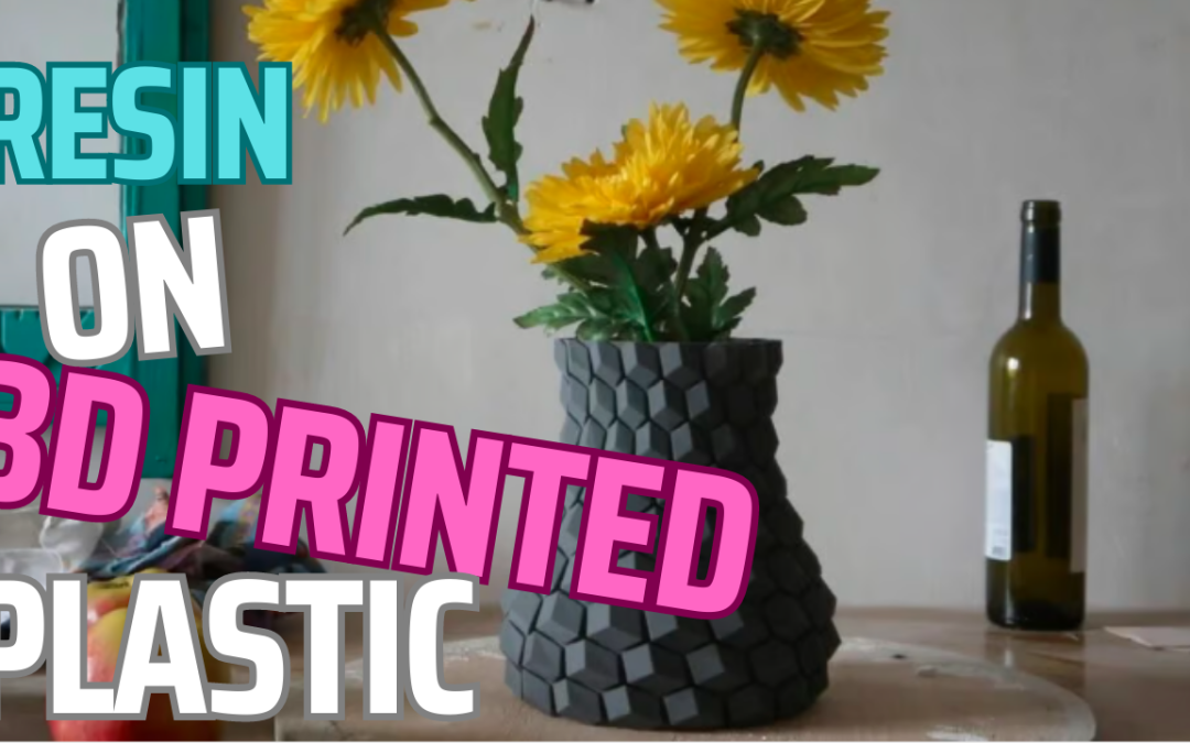 When Resin Met Plastic: A Not-So-Smooth Affair pouring resin on 3d prints